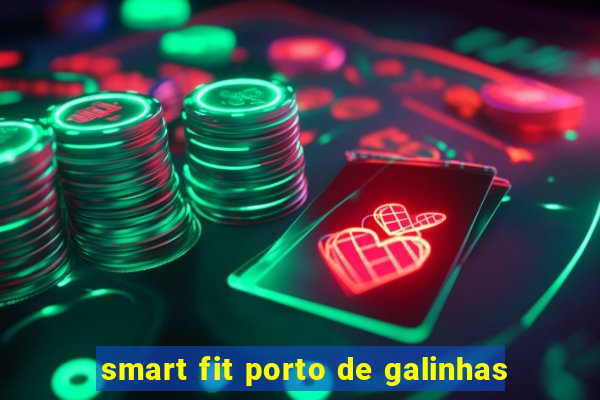 smart fit porto de galinhas